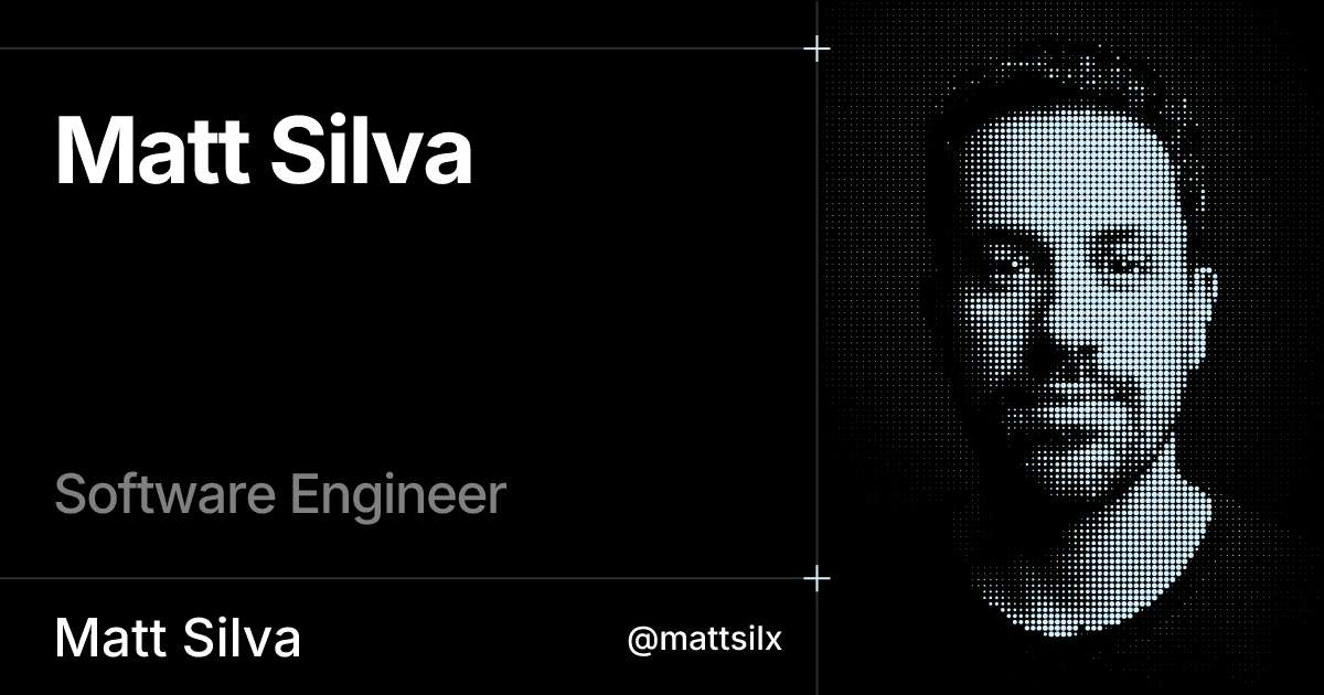 Matt Silva - Software Engineer